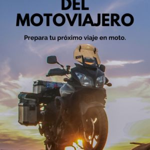 Prepara tu viaje con esta GUIA DEL MOTOVIAJERO